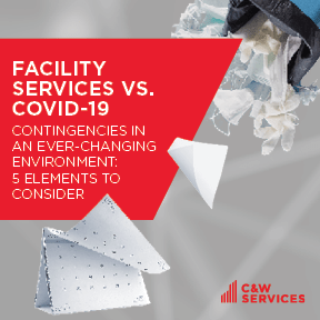 Facility services vs covid-19 contingencies in an ever changing environment things to consider.