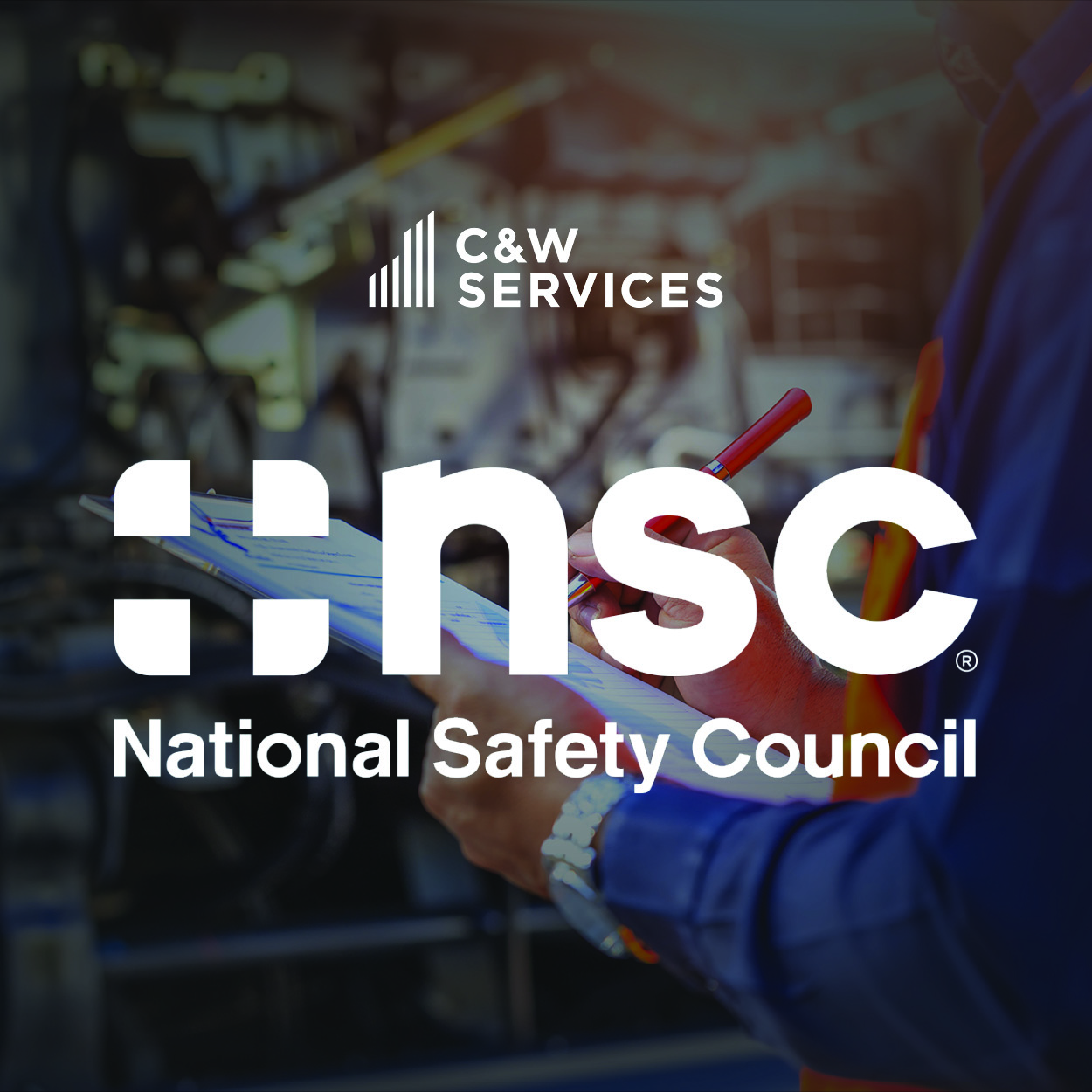 A person in a safety vest writes on a clipboard. The image features the logos of C&W Services and the National Safety Council.