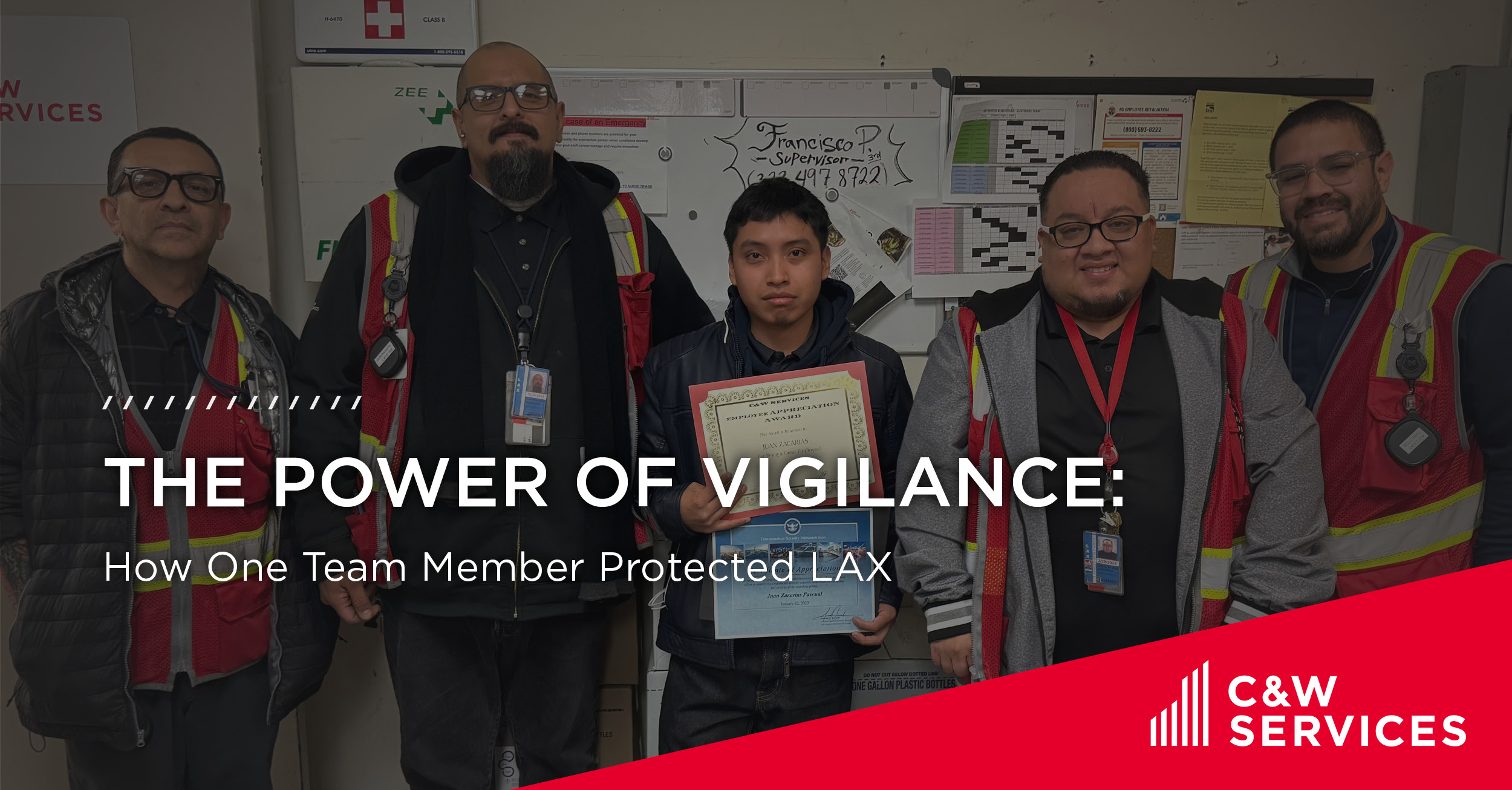 Five people standing in C&W Services uniforms, one holding a certificate, in front of a bulletin board. Text reads: "The Power of Vigilance: How One Team Member Protected LAX.