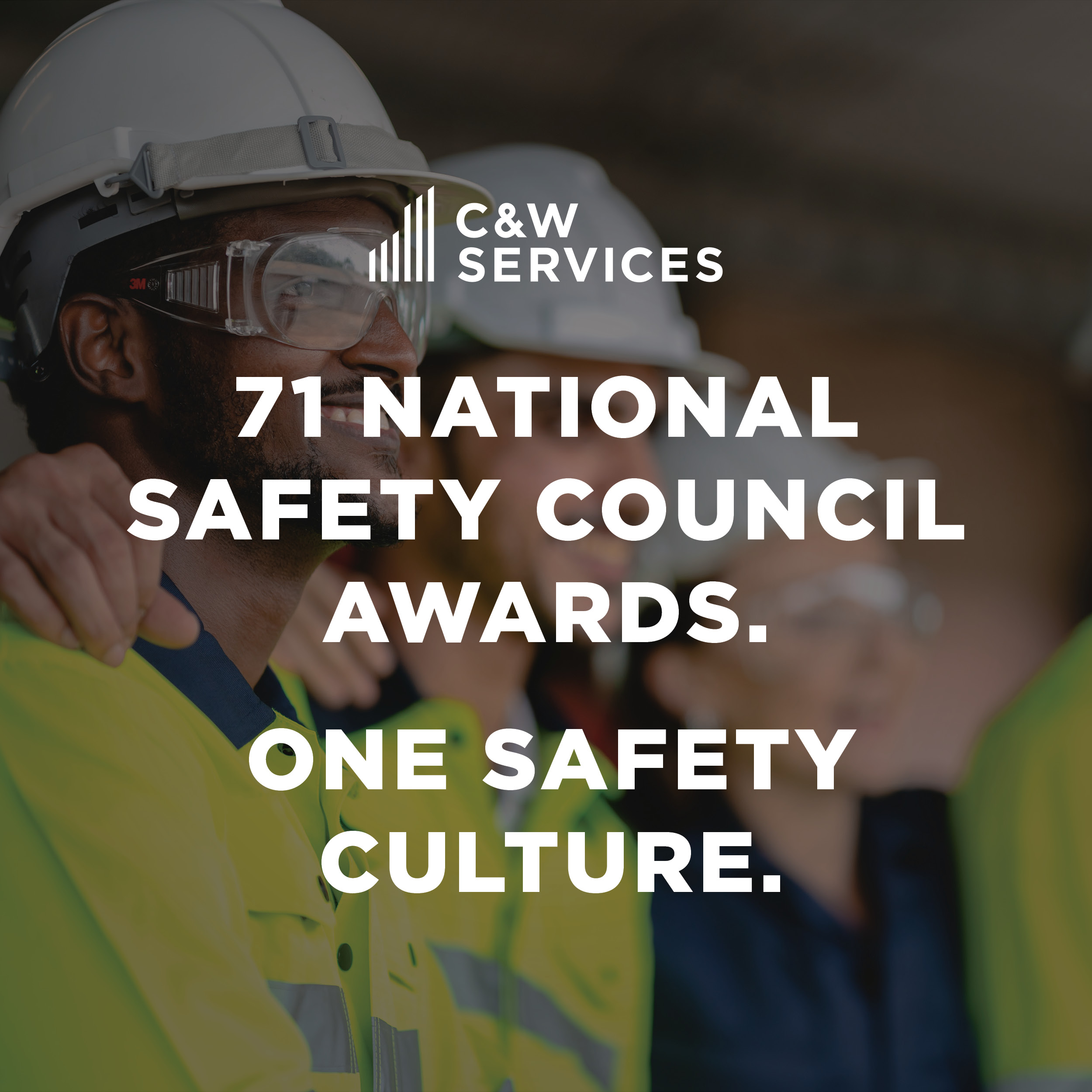 A group of people in safety gear stands together, with text overlay: "C&W Services. 71 National Safety Council Awards. One Safety Culture.
